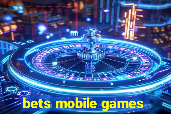 bets mobile games